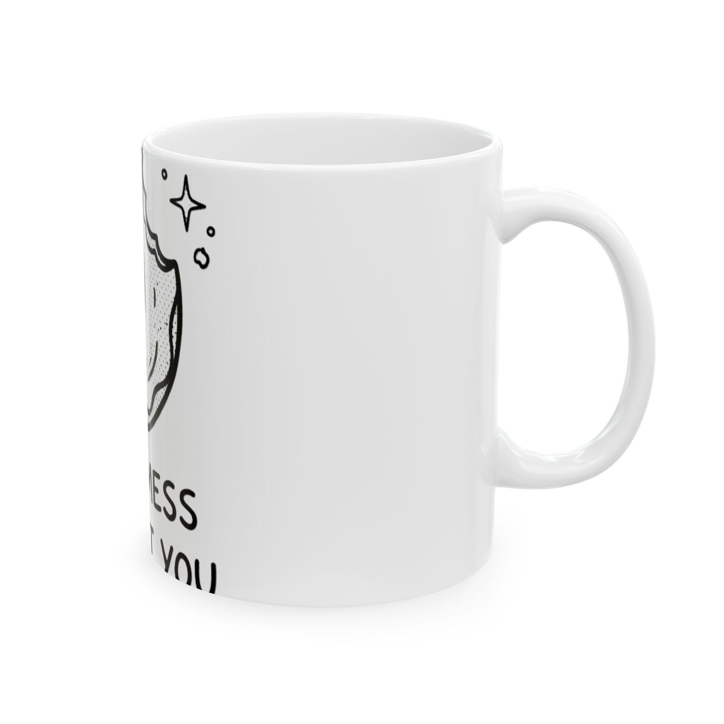 11oz Ceramic Mug, Donut Without You, Family Gift, Friend Gift