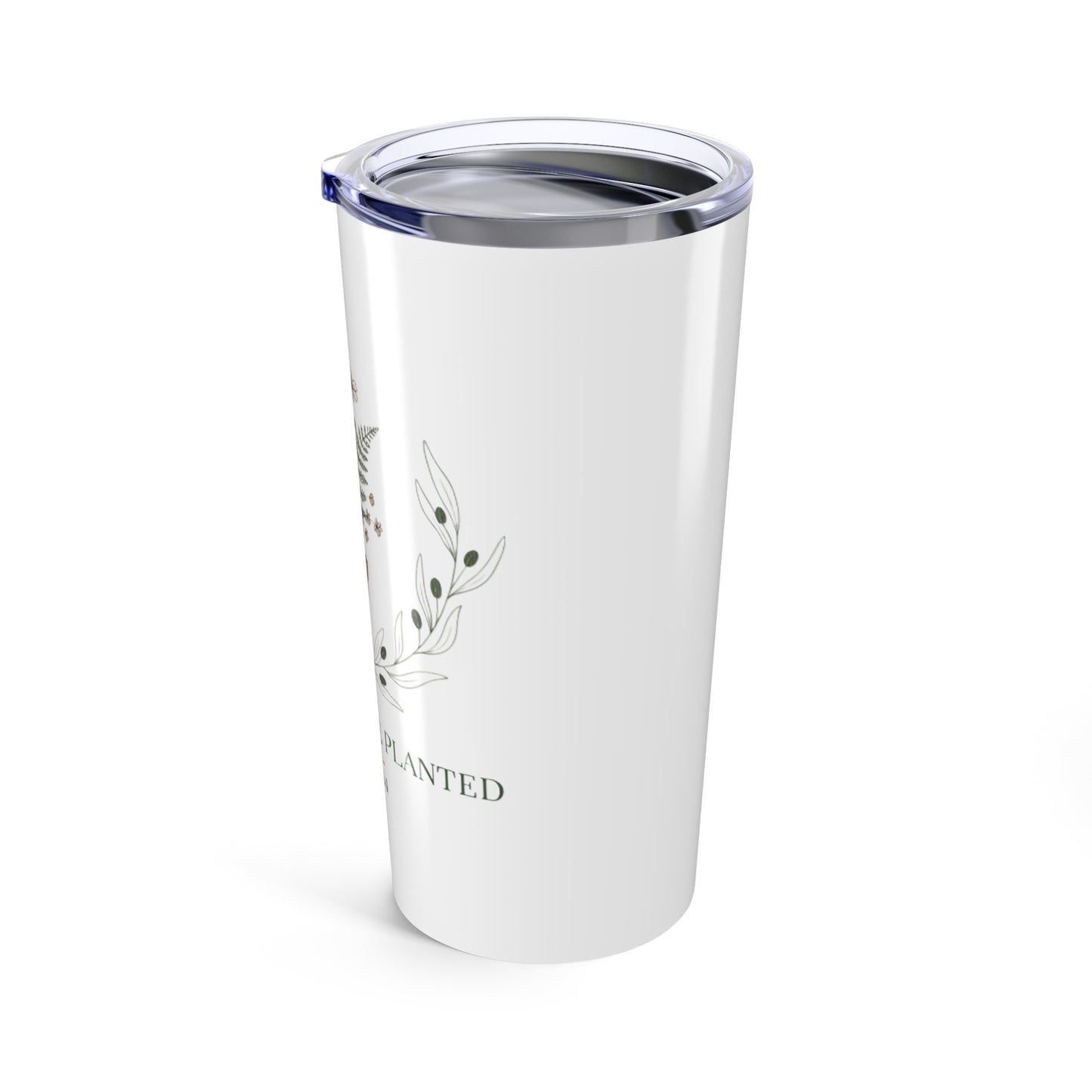 20oz Tumbler, Bloom Where Planted, Family Gift, Friend Gift