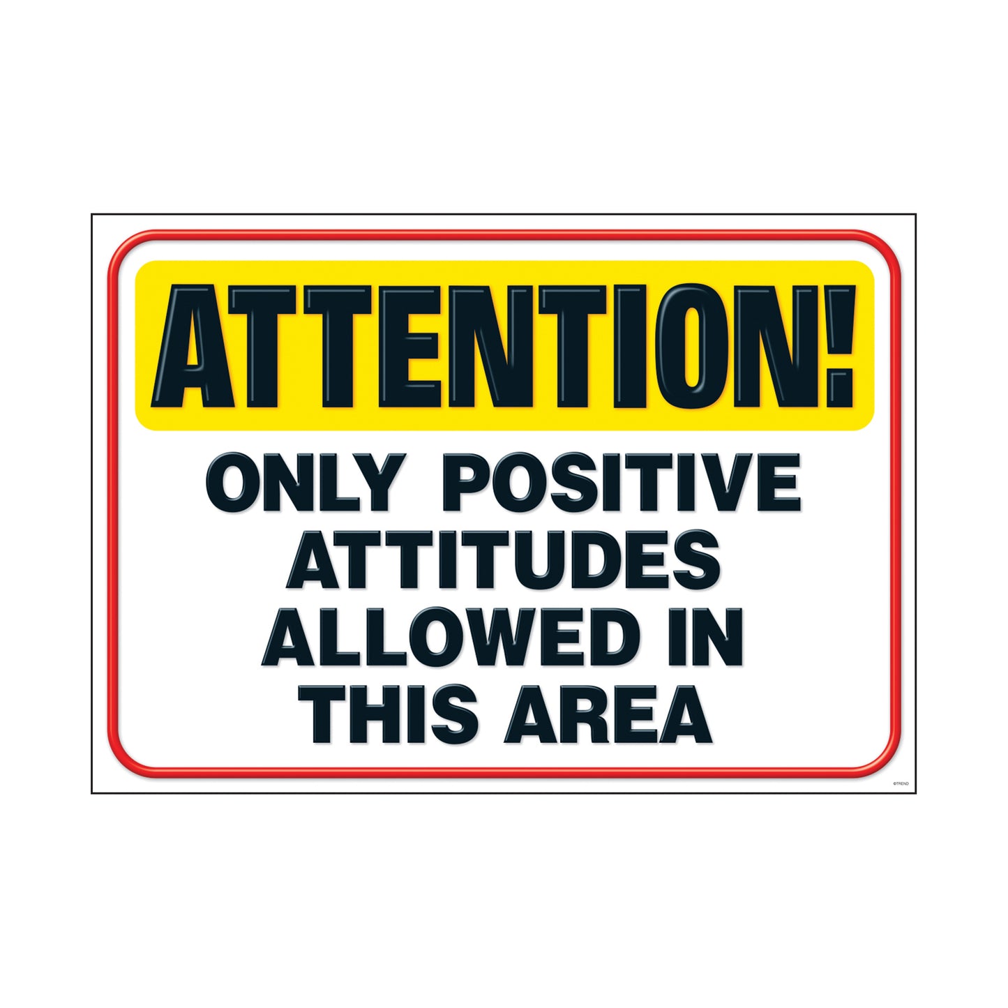 Attention! Only positive... ARGUS® Poster, 13.375" x 19"
