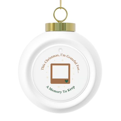 Christmas Ball Ornament - A Memory to Keep