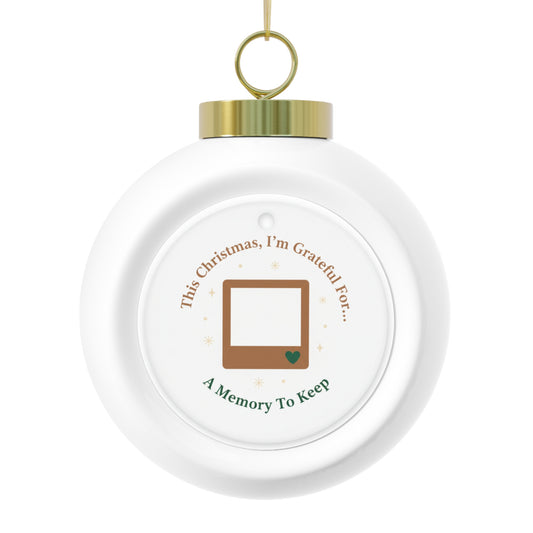 Christmas Ball Ornament - A Memory to Keep