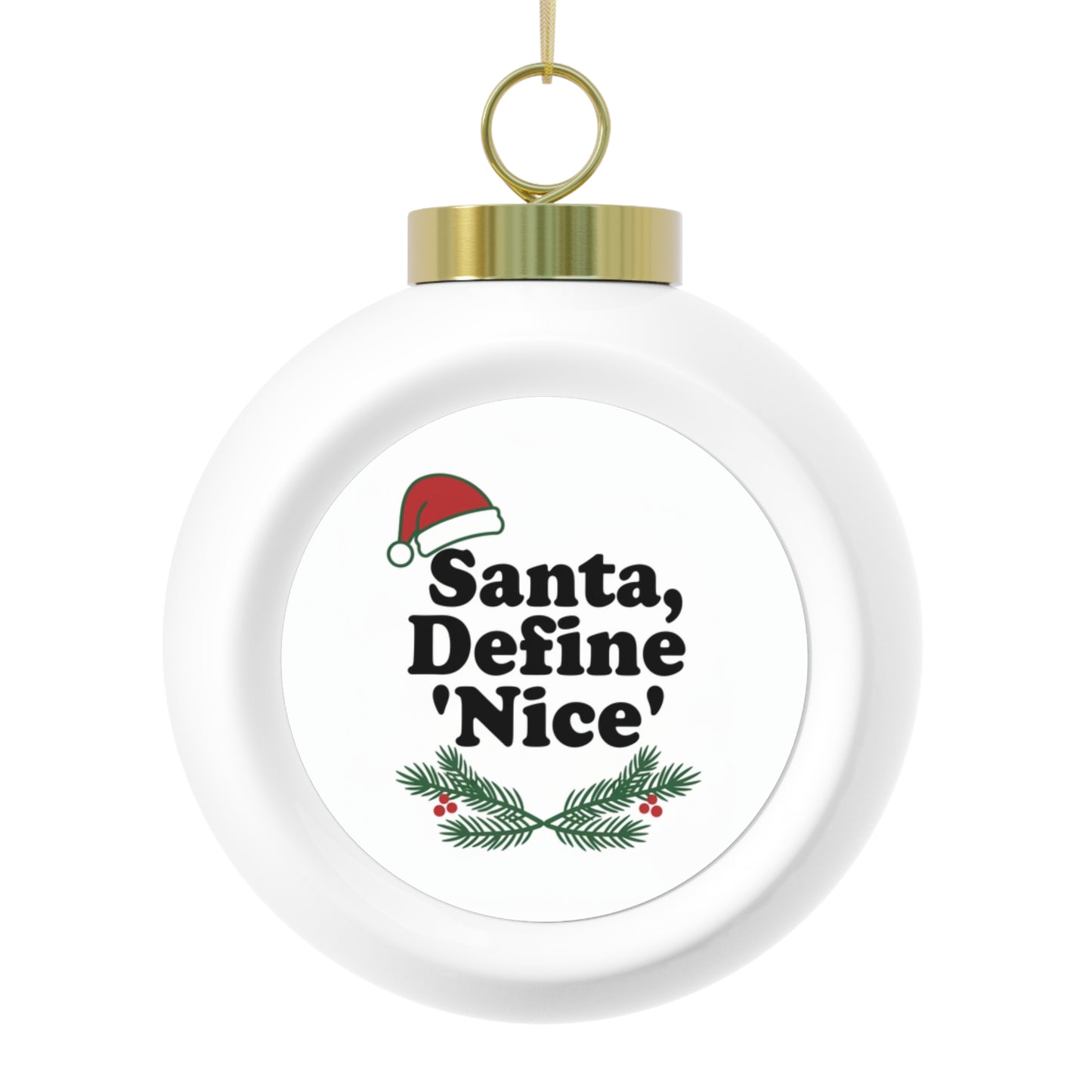 Christmas Ball Ornament - Santa, Define Nice Funny Holiday Quote