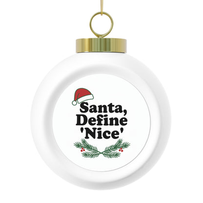 Christmas Ball Ornament - Santa, Define Nice Funny Holiday Quote