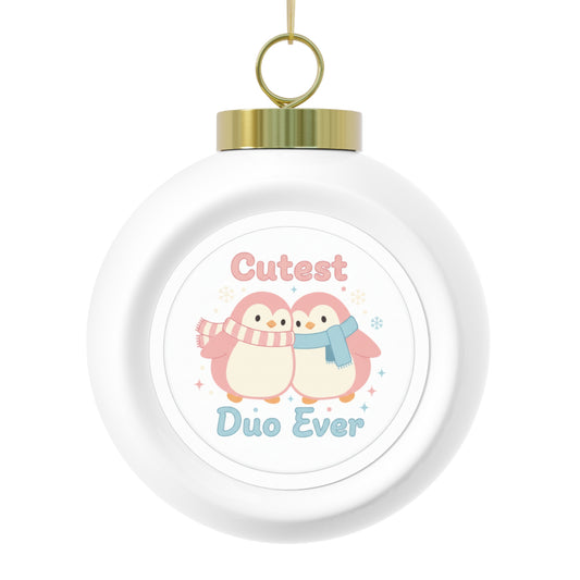 Christmas Ball Ornament — Cutest Duo Ever Holiday Keepsake
