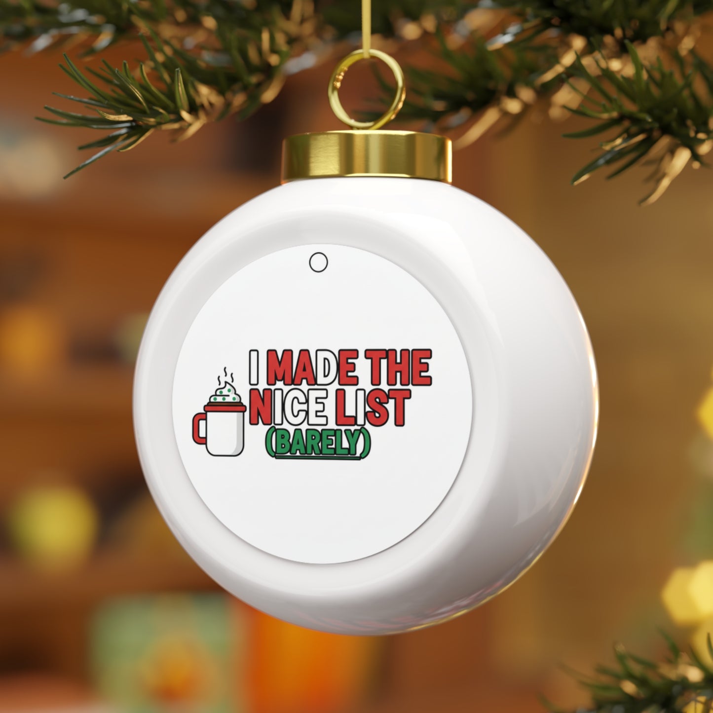 Ceramic Christmas Ball Ornament - I Made The Nice List (Barely)