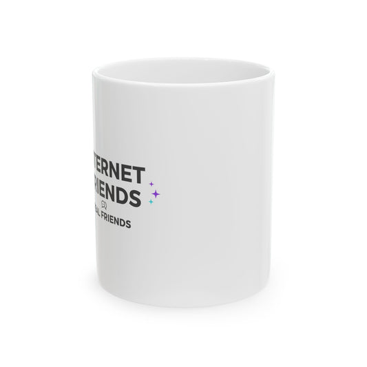 Internet Friends Are Real Friends | 11oz Ceramic Coffee Mug, WiFi Quote | Galentine’s Day & Bestie Gift | Y2K Tech Aesthetic