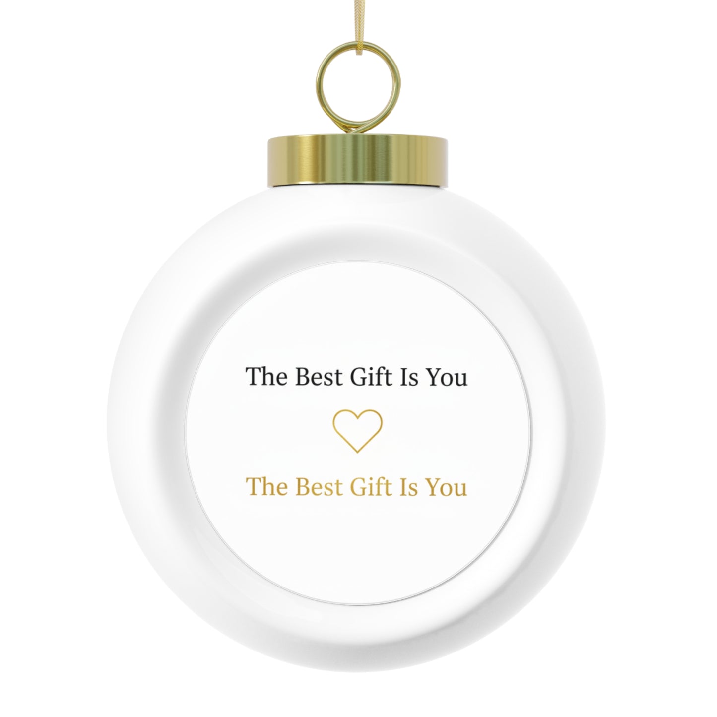 Ceramic Christmas Ball Ornament — The Best Gift Is You