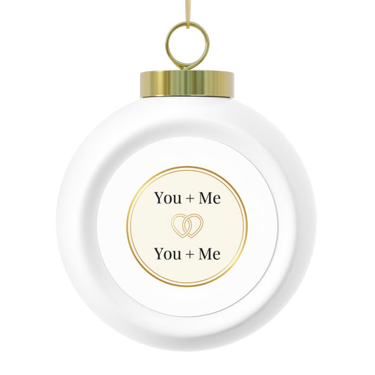 Christmas Ball Ornament - You + Me Romantic Text