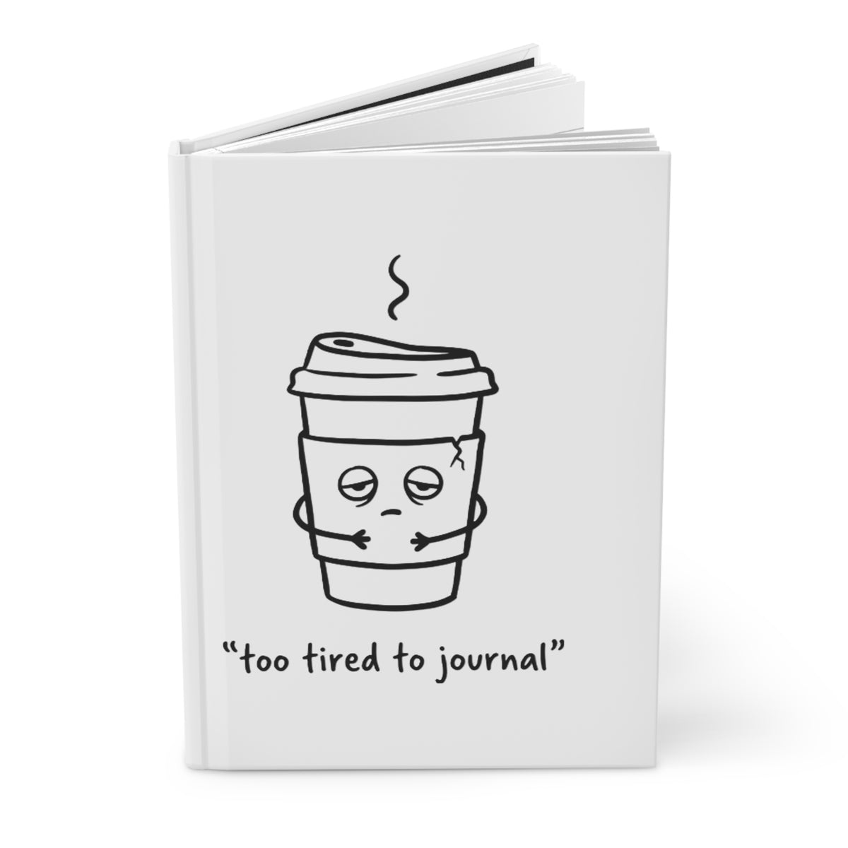 Tired Coffee Cup Doodle | Matte Hardcover Journal for Notes & Sketches | Back to School Gift for Students & Teachers | Irony Aesthetic