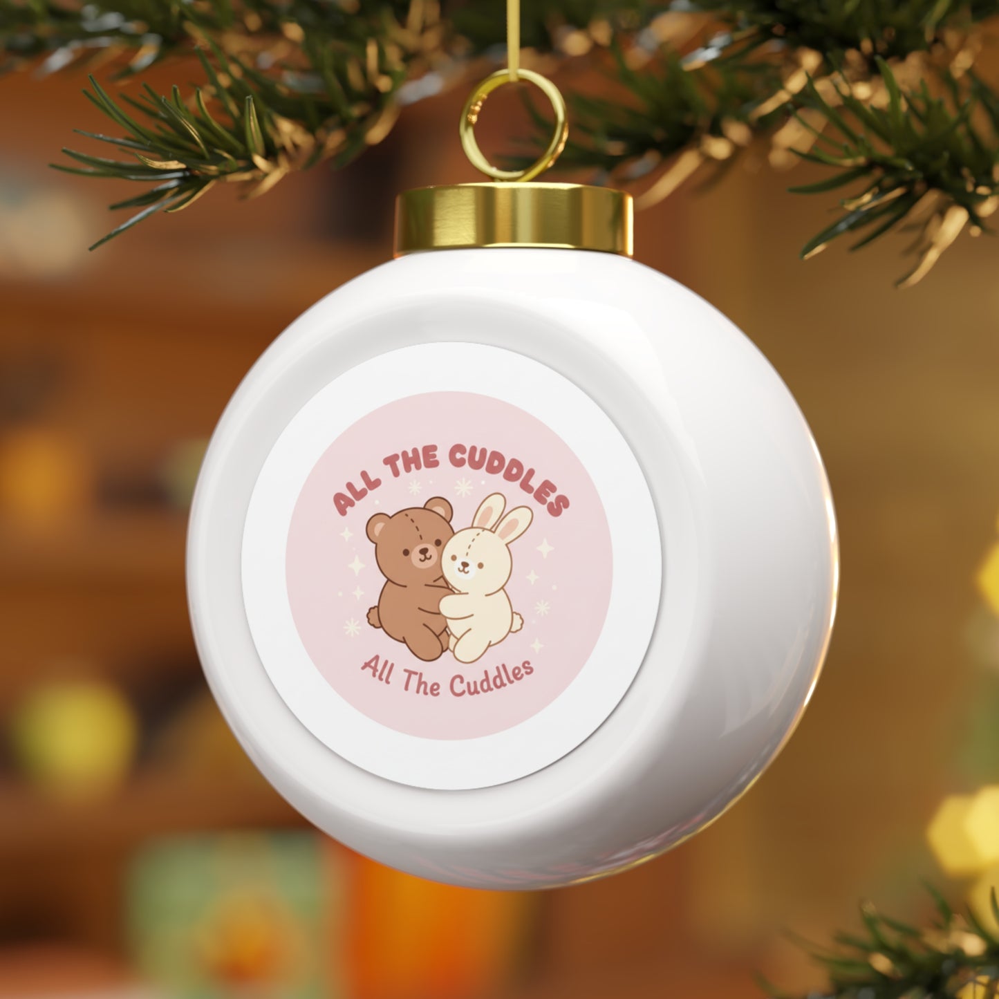 Christmas Ball Ornament All The Cuddles Cozy Holiday Message