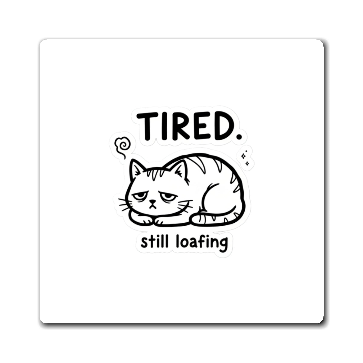 Tired Cat Loaf Doodle | Hand-Drawn Fridge Magnet for Cat People | Funny Family Stocking Stuffer | Chicken Scratch Irony