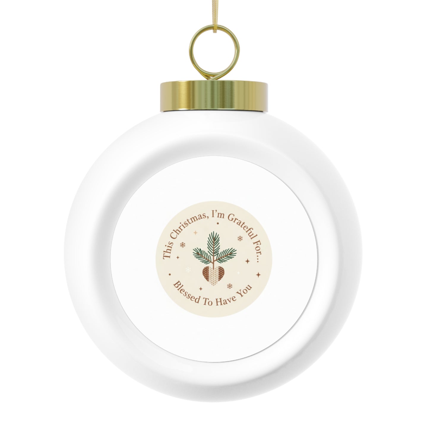 Christmas Ball Ornament - Blessed To Have You Holiday Keepsake