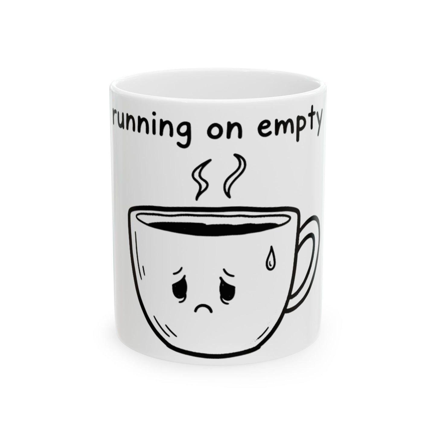 11oz Ceramic Mug, Tired Coffee Cup, Family Gift, Friend Gift