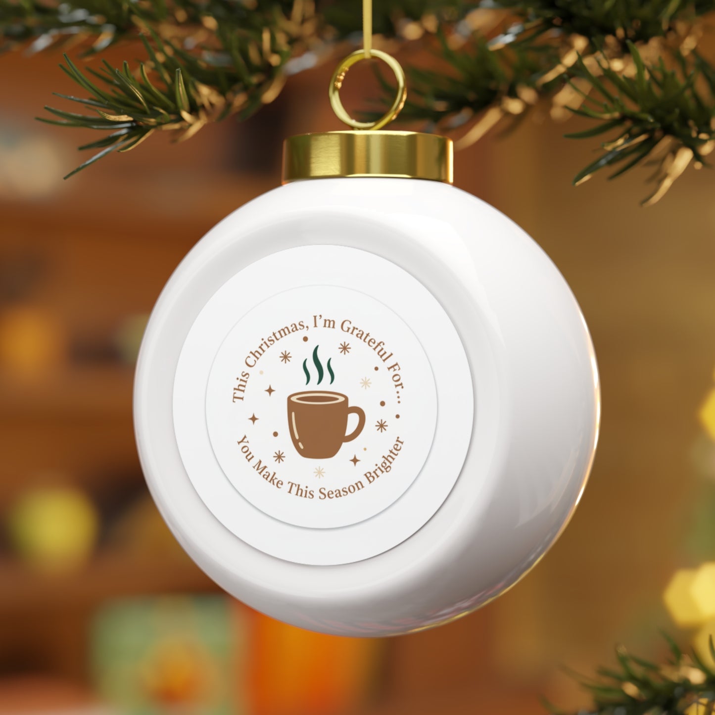 Christmas Ball Ornament - You Make This Season Brighter