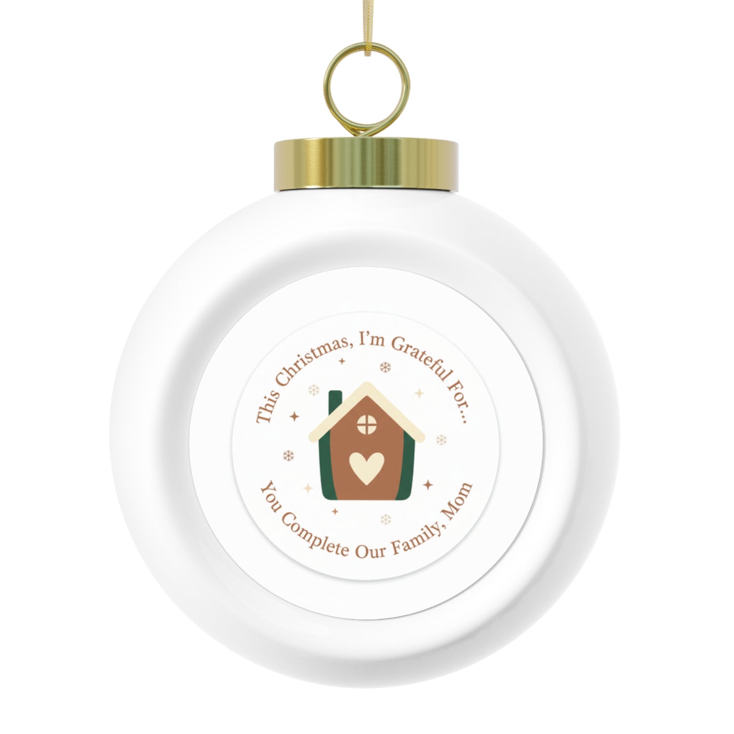 Christmas Ball Ornament - You Complete Our Family, Mom