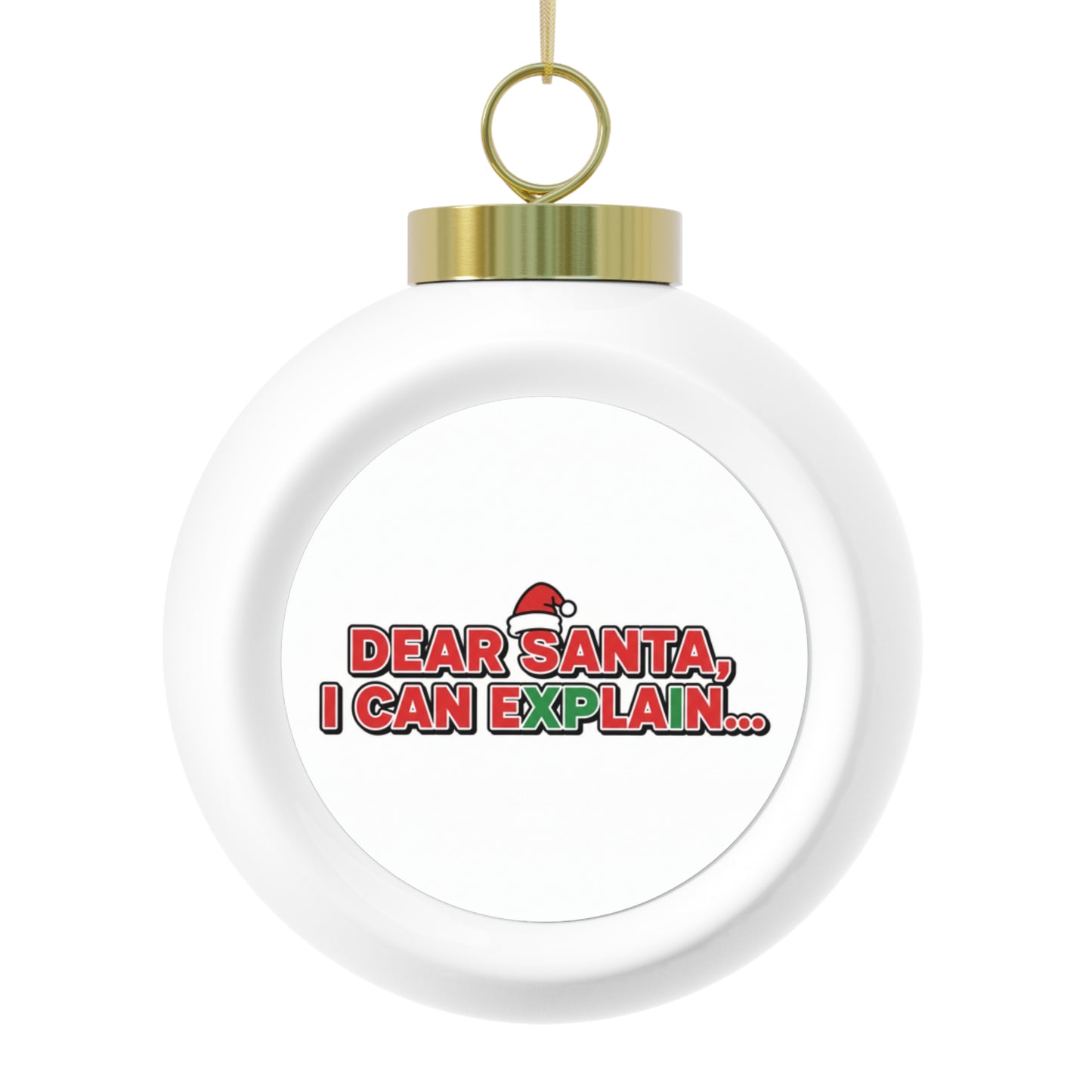 Christmas Ball Ornament — Dear Santa I Can Explain