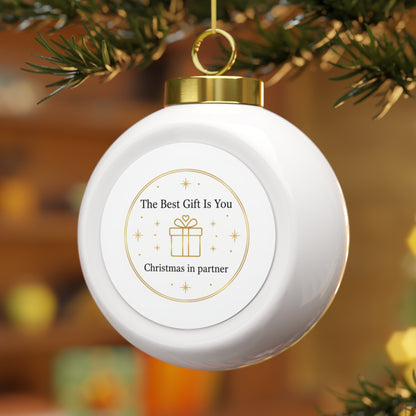 Ceramic Christmas Ball Ornament - The Best Gift Is You