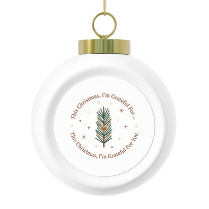 Christmas Ball Ornament — This Christmas I'm Grateful For You