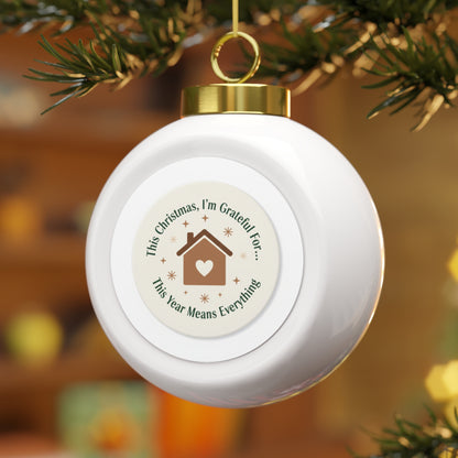 Christmas Ball Ornament - This Year Means Everything Holiday Quote