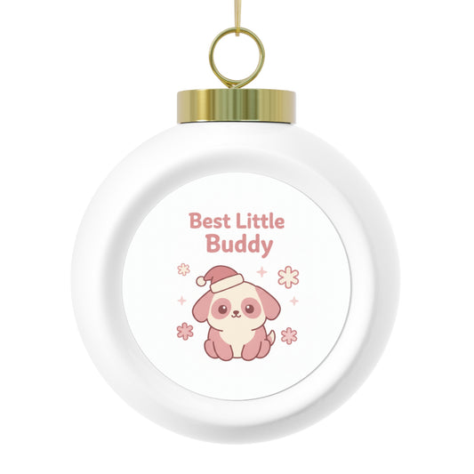 Christmas Ball Ornament – Best Little Buddy (Glossy Ceramic)
