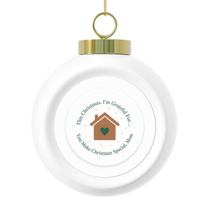 Christmas Ball Ornament - You Make Christmas Special, Mom