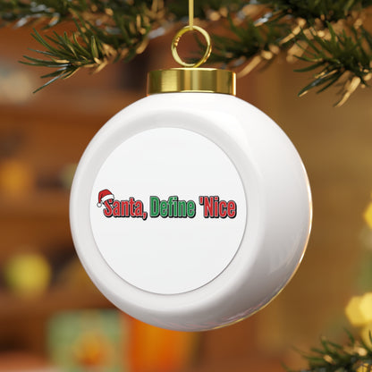 Christmas Ball Ornament - Santa, Define 'Nice'