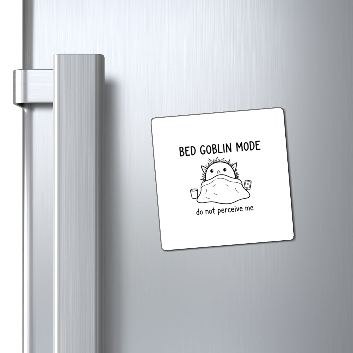 Magnets, Bed Goblin Mode, Family Gift, Collector Item