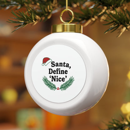 Christmas Ball Ornament - Santa, Define Nice Funny Holiday Quote