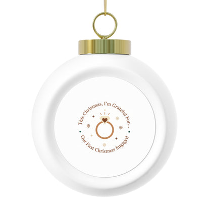Ceramic Christmas Ball Ornament - Our First Christmas Engaged