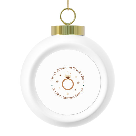 Ceramic Christmas Ball Ornament - Our First Christmas Engaged