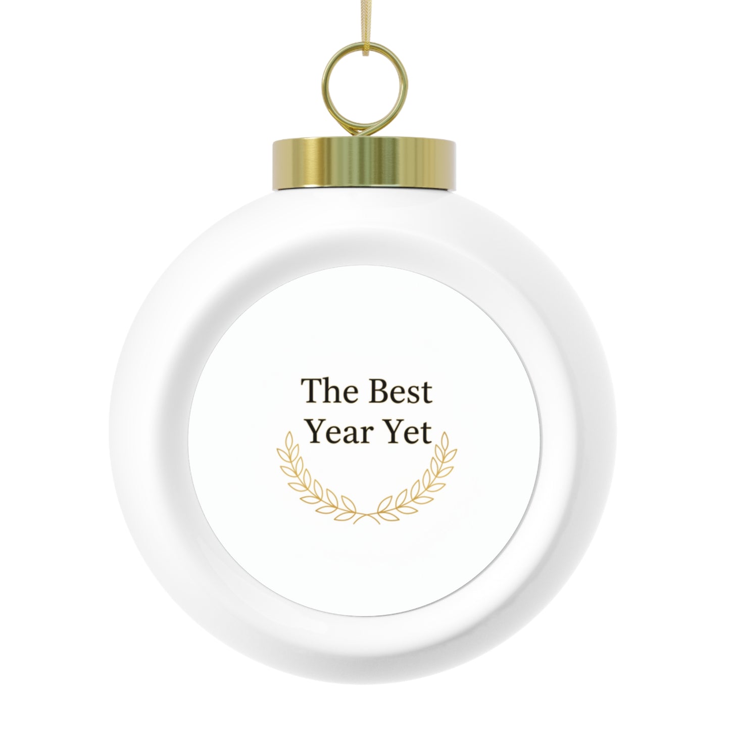 Christmas Ball Ornament - The Best Year Yet