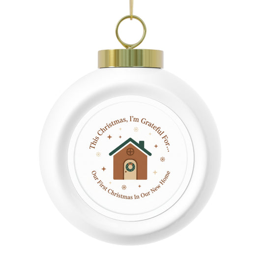 Christmas Ball Ornament – Our First Christmas In Our New Home