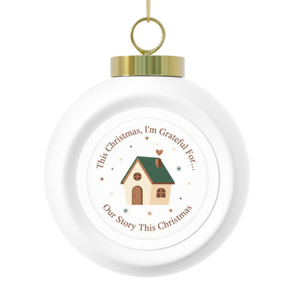Ceramic Christmas Ball Ornament - Our Story This Christmas