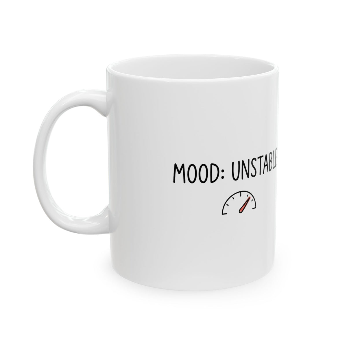 mood: unstable | 11oz Ceramic Coffee Mug for Chaos Days | Funny Friend & Family Gift | Hand-Drawn Irony Doodle
