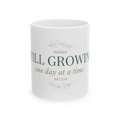 11oz Ceramic Mug, Still Growing, Family Gift, Friend Gift