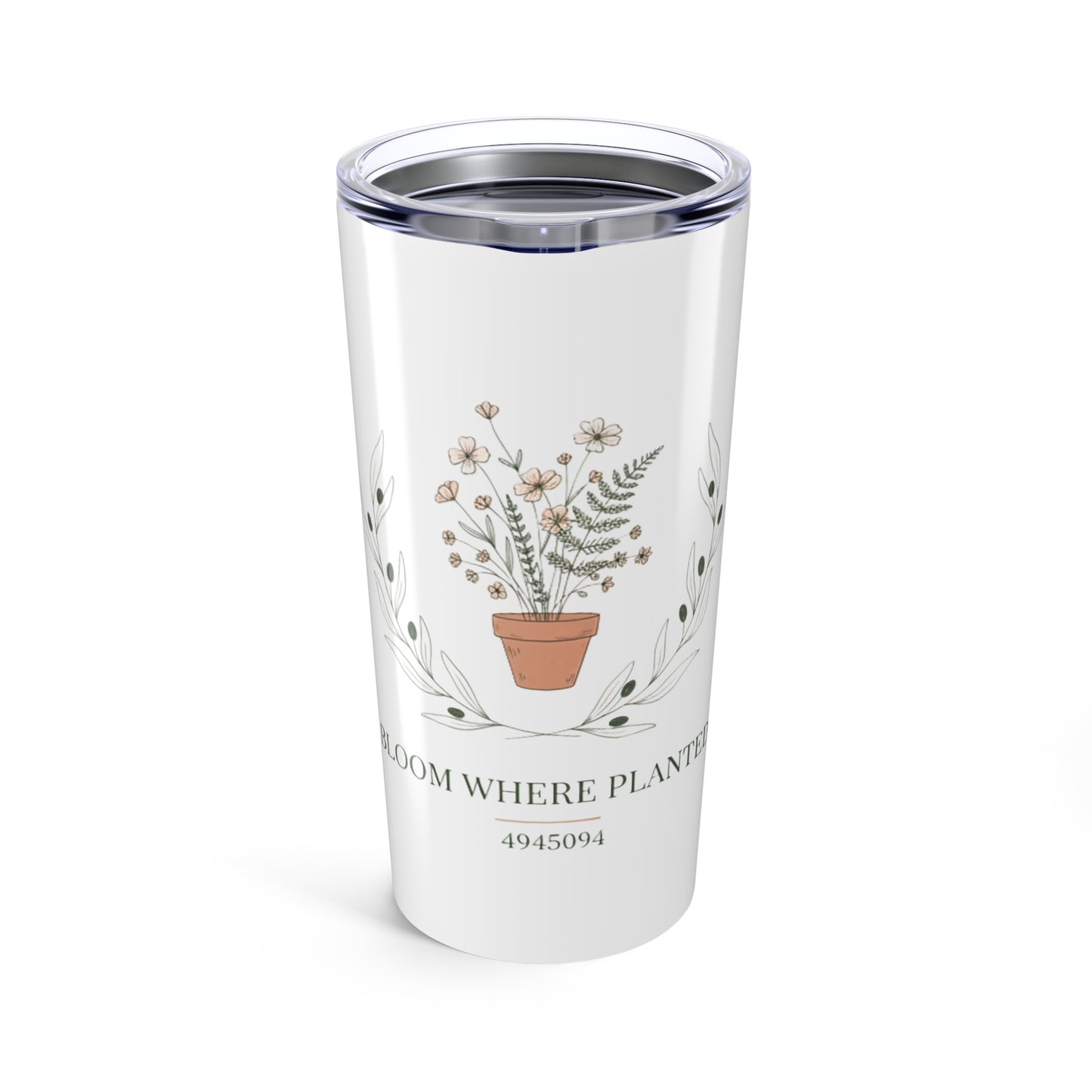 20oz Tumbler, Bloom Where Planted, Family Gift, Friend Gift