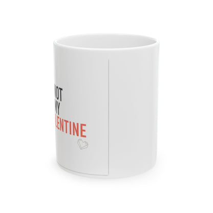 Ironic Valentine Situationship Humor | 11oz Ceramic Coffee Mug | Galentine’s Day Friend Gift | Y2K Minimalist Aesthetic