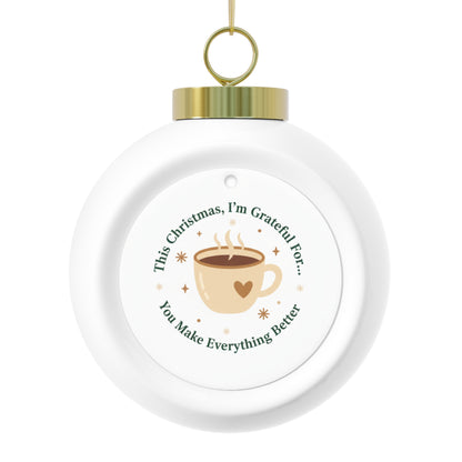 Ceramic Christmas Ornament — You Make Everything Better