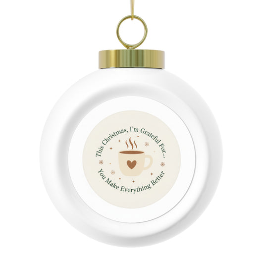 Ceramic Christmas Ball Ornament — You Make Everything Better