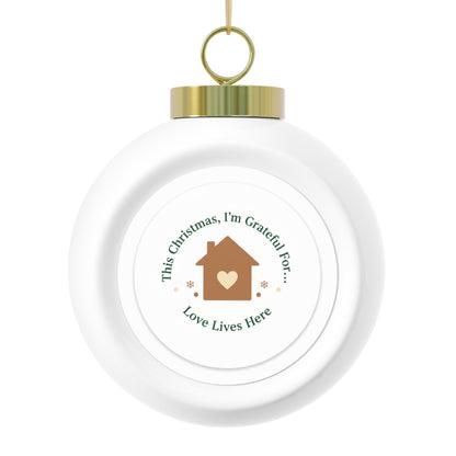 Ceramic Christmas Ball Ornament - Love Lives Here