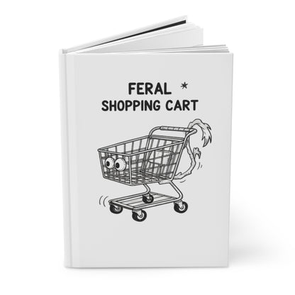 Hardcover Journal Matte, Feral Shopping Cart, School Gift, Book Collector