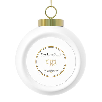 Ceramic Christmas Ball Ornament - Our Love Story Keepsake