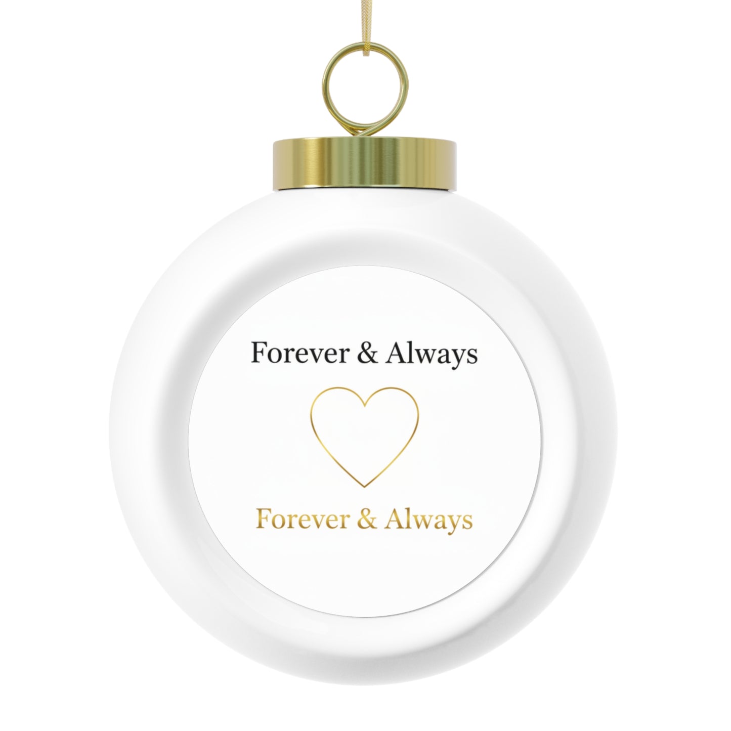 Christmas Ball Ornament - Forever & Always Romantic Keepsake