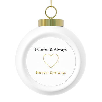 Christmas Ball Ornament - Forever & Always Romantic Keepsake