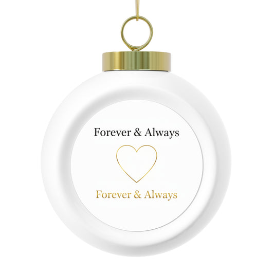 Christmas Ball Ornament - Forever & Always Romantic Keepsake