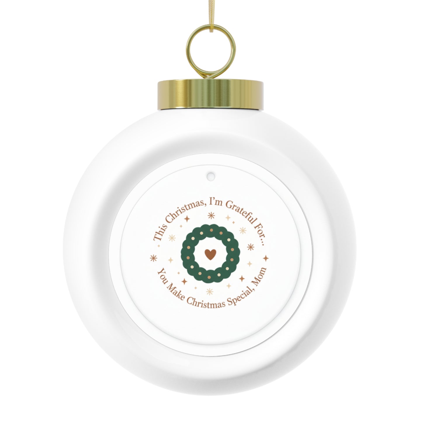 Christmas Ball Ornament - You Make Christmas Special, Mom