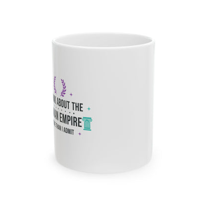 You Are My Roman Empire | 11oz Ceramic Coffee Mug for Daily Sips | Galentine’s, Valentine’s, Friends & Couples | Viral Meme Minimalist