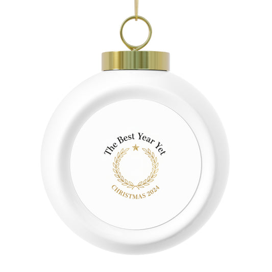 Christmas Ball Ornament - The Best Year Yet