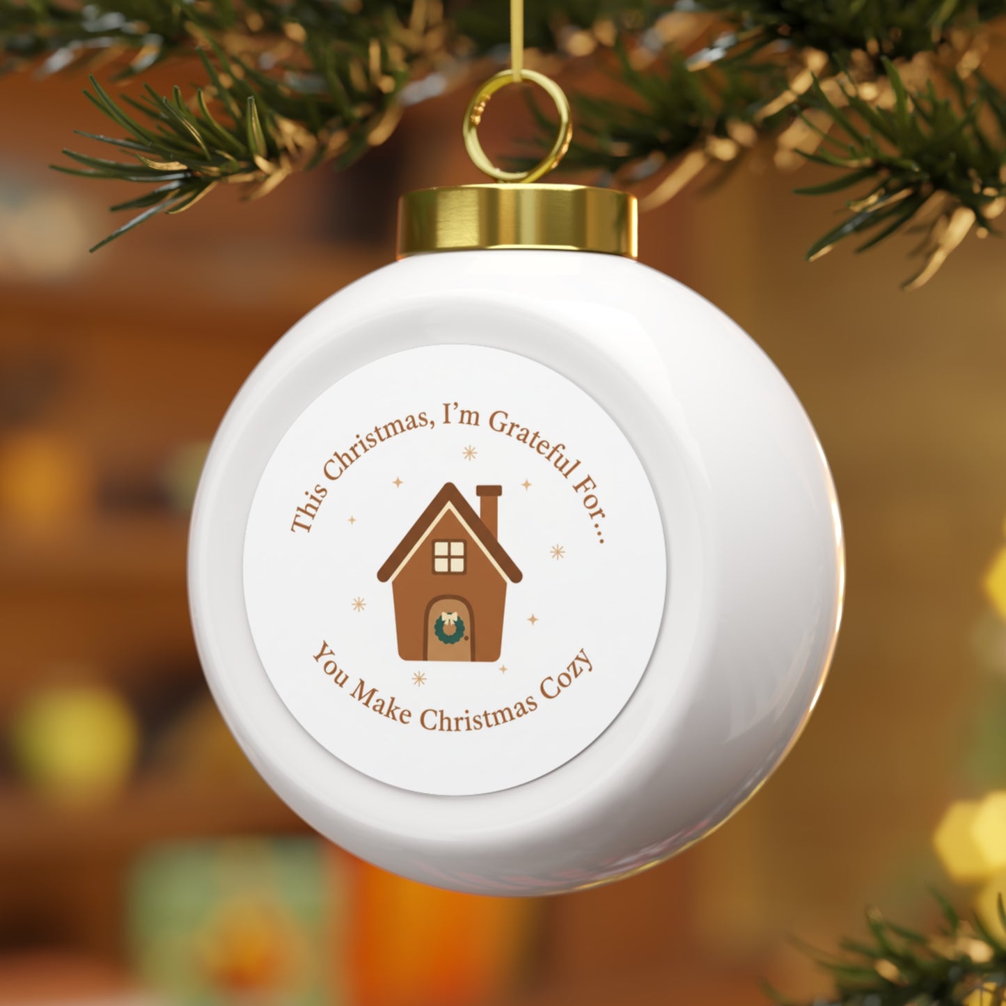 Christmas Ball Ornament — You Make Christmas Cozy, Glossy Ceramic 3"