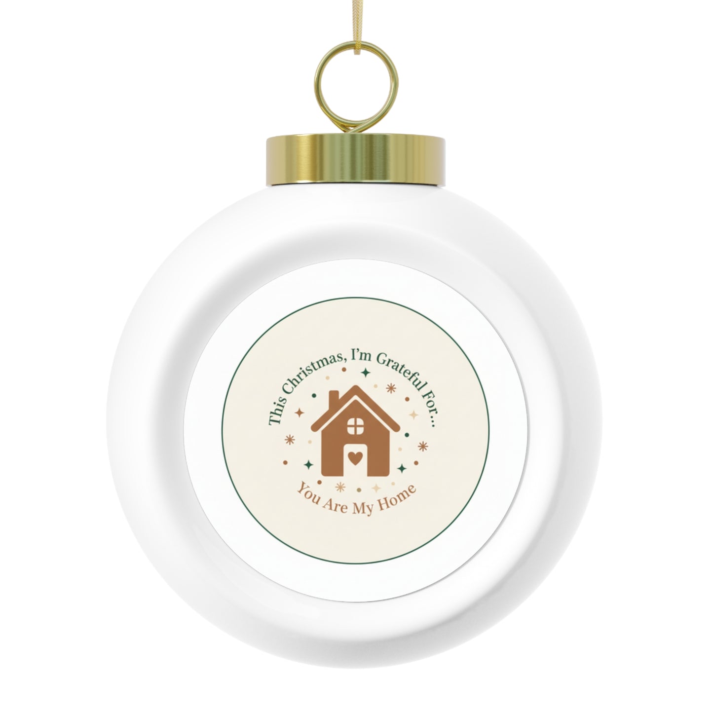 Christmas Ball Ornament — You Are My Home Sentimental Keepsake